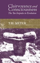 Clairvoyance and Consciousness: The Tao Impulse in Evolution 2nd Revised edition цена и информация | Духовная литература | 220.lv