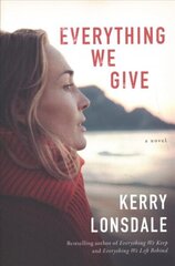 Everything We Give: A Novel cena un informācija | Fantāzija, fantastikas grāmatas | 220.lv