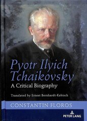 Pyotr Ilyich Tchaikovsky: A Critical Biography New edition цена и информация | Биографии, автобиографии, мемуары | 220.lv