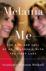 Melania and Me: The Rise and Fall of My Friendship with the First Lady цена и информация | Биографии, автобиогафии, мемуары | 220.lv