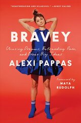 Bravey: Chasing Dreams, Befriending Pain, and Other Big Ideas цена и информация | Биографии, автобиогафии, мемуары | 220.lv