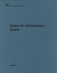 Ryan W. Kennihan - Dublin: De aedibus international cena un informācija | Grāmatas par arhitektūru | 220.lv