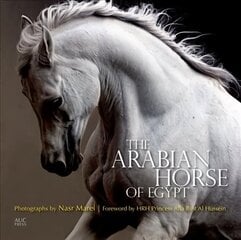 Arabian Horse of Egypt cena un informācija | Grāmatas par fotografēšanu | 220.lv