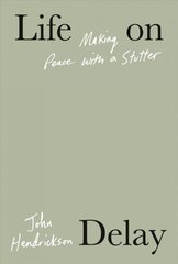 Life on Delay: Making Peace with a Stutter цена и информация | Пособия по изучению иностранных языков | 220.lv