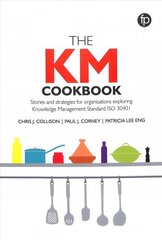 KM Cookbook: Stories and strategies for organisations exploring Knowledge Management Standard ISO30401 цена и информация | Книги по экономике | 220.lv