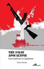 False Apocalypse: From Stalinism to Capitalism cena un informācija | Vēstures grāmatas | 220.lv