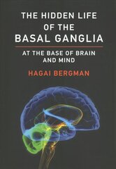 Hidden Life of the Basal Ganglia: At the Base of Brain and Mind цена и информация | Книги о питании и здоровом образе жизни | 220.lv
