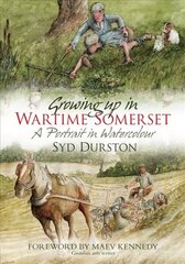 Growing Up in Wartime Somerset: A Portrait in Watercolour cena un informācija | Grāmatas par veselīgu dzīvesveidu un uzturu | 220.lv