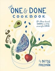 One & Done Cookbook: 87plus plant-based dinners for easy weeknight cooking цена и информация | Книги рецептов | 220.lv