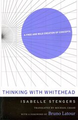 Thinking with Whitehead: A Free and Wild Creation of Concepts cena un informācija | Vēstures grāmatas | 220.lv