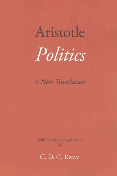 Politics: A New Translation cena un informācija | Vēstures grāmatas | 220.lv