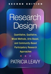 Research Design, Second Edition: Quantitative, Qualitative, Mixed Methods, Arts-Based, and Community-Based Participatory Research Approaches 2nd edition cena un informācija | Sociālo zinātņu grāmatas | 220.lv