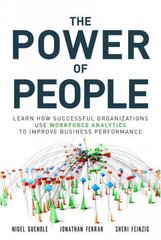 Power of People, The: Learn How Successful Organizations Use Workforce Analytics To Improve Business Performance цена и информация | Книги по экономике | 220.lv