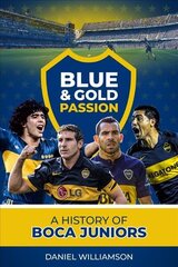 Blue & Gold Passion: A History of Boca Juniors cena un informācija | Grāmatas par veselīgu dzīvesveidu un uzturu | 220.lv