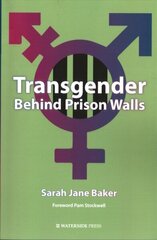Transgender Behind Prison Walls cena un informācija | Sociālo zinātņu grāmatas | 220.lv