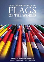 Complete Guide to Flags of the World, 3rd Edition 3rd New edition cena un informācija | Enciklopēdijas, uzziņu literatūra | 220.lv