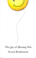 Joy of Missing Out, The Art of Self-Restraint in an Age of Excess: The Art of Self-Restraint in an Age of Excess cena un informācija | Vēstures grāmatas | 220.lv