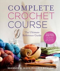 Complete Crochet Course: The Ultimate Crochet Guide цена и информация | Книги об искусстве | 220.lv