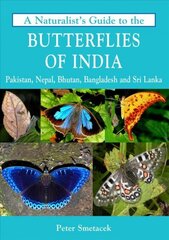 Naturalist's Guide to the Butterflies of India цена и информация | Энциклопедии, справочники | 220.lv