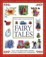 Classic Collection of Fairy Tales: From the Brothers Grimm and Hans Christian Andersen цена и информация | Сказки | 220.lv