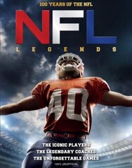 NFL Legends: The Incredible stories of the NFL's greatest players, coaches and games цена и информация | Книги о питании и здоровом образе жизни | 220.lv