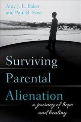 Surviving Parental Alienation: A Journey of Hope and Healing цена и информация | Самоучители | 220.lv