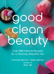 Good Clean Beauty: Over 100 Natural Recipes for a Glowing, Beautiful You цена и информация | Самоучители | 220.lv
