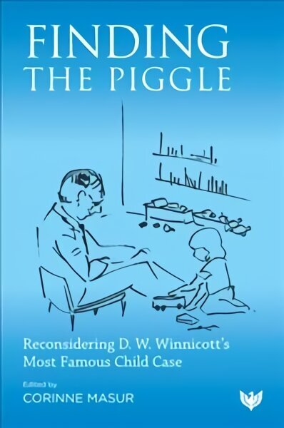 Finding the Piggle: Reconsidering D. W. Winnicott's Most Famous Child Case цена и информация | Sociālo zinātņu grāmatas | 220.lv