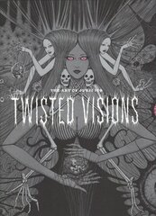 Art of Junji Ito: Twisted Visions: Twisted Visions cena un informācija | Mākslas grāmatas | 220.lv