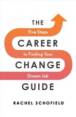 Career Change Guide: Five Steps to Finding Your Dream Job cena un informācija | Pašpalīdzības grāmatas | 220.lv