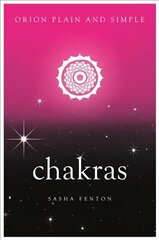 Chakras, Orion Plain and Simple цена и информация | Самоучители | 220.lv