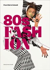 80s Fashion: From Club to Catwalk цена и информация | Книги об искусстве | 220.lv