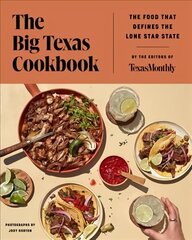 Big Texas Cookbook: The Food That Defines the Lone Star State cena un informācija | Pavārgrāmatas | 220.lv