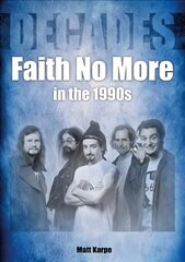 Faith No More in the 1990s cena un informācija | Mākslas grāmatas | 220.lv