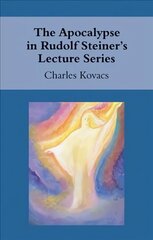 Apocalypse in Rudolf Steiner's Lecture Series цена и информация | Духовная литература | 220.lv