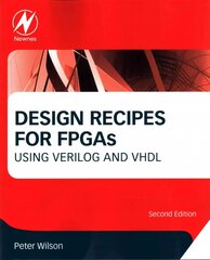 Design Recipes for FPGAs: Using Verilog and VHDL 2nd edition cena un informācija | Sociālo zinātņu grāmatas | 220.lv