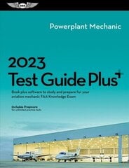 2023 Powerplant Mechanic Test Guide Plus: Book Plus Software to Study and Prepare for Your Aviation Mechanic FAA Knowledge Exam 2023 ed. cena un informācija | Enciklopēdijas, uzziņu literatūra | 220.lv