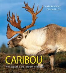 Caribou: Wind Walkers of the Northern Wilderness cena un informācija | Izglītojošas grāmatas | 220.lv