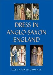 Dress in Anglo-Saxon England: Revised and Enlarged Edition Revised and enlarged ed цена и информация | Книги по социальным наукам | 220.lv