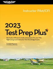 2023 Instructor Pilot/Cfi Test Prep Plus: Book Plus Software to Study and Prepare for Your Pilot FAA Knowledge Exam 2023 ed. cena un informācija | Enciklopēdijas, uzziņu literatūra | 220.lv