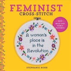 Feminist Cross-Stitch: 40 Bold and Fierce Patterns цена и информация | Книги о питании и здоровом образе жизни | 220.lv