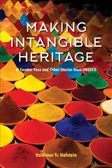 Making Intangible Heritage: El Condor Pasa and Other Stories from UNESCO цена и информация | Энциклопедии, справочники | 220.lv