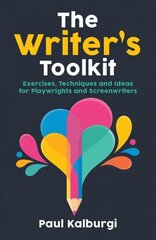 Writer's Toolkit: Exercises, Techniques and Ideas for Playwrights and Screenwriters cena un informācija | Svešvalodu mācību materiāli | 220.lv