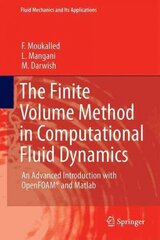 Finite Volume Method in Computational Fluid Dynamics: An Advanced Introduction with OpenFOAM (R) and Matlab 2015 1st ed. 2015 цена и информация | Книги по социальным наукам | 220.lv