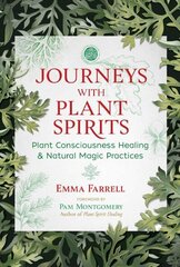 Journeys with Plant Spirits: Plant Consciousness Healing and Natural Magic Practices cena un informācija | Pašpalīdzības grāmatas | 220.lv