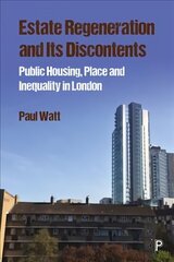 Estate Regeneration and its Discontents: Public Housing, Place and Inequality in London cena un informācija | Sociālo zinātņu grāmatas | 220.lv