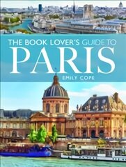 Book Lover's Guide to Paris cena un informācija | Ceļojumu apraksti, ceļveži | 220.lv