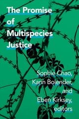 Promise of Multispecies Justice cena un informācija | Sociālo zinātņu grāmatas | 220.lv