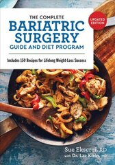 Complete Bariatric Surgery Guide and Diet Program: Includes 150 Recipes for Lifelong Weight-Loss Success 2nd edition цена и информация | Самоучители | 220.lv