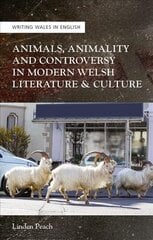 Animals, Animality and Controversy in Modern Welsh Literature and Culture cena un informācija | Sociālo zinātņu grāmatas | 220.lv